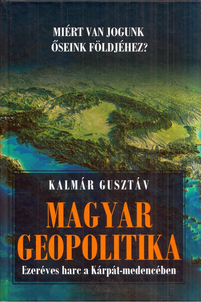Kalmár Gusztáv - Magyar geopolitika