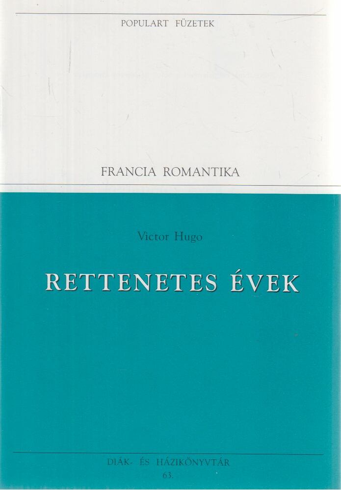 Victor Hugo - Rettenetes évek