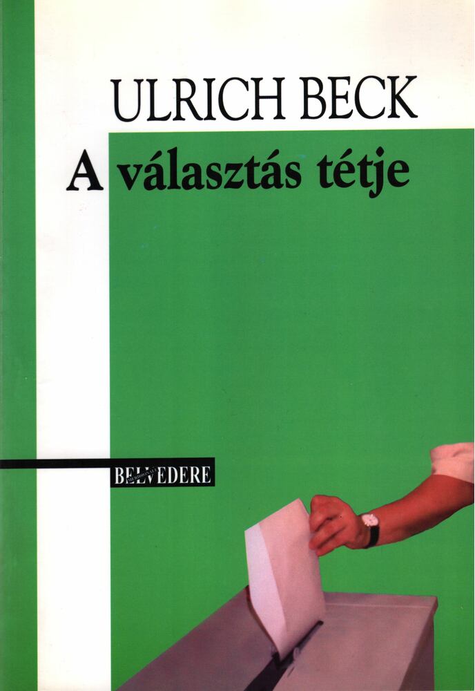 Ulrich Beck - A választás tétje