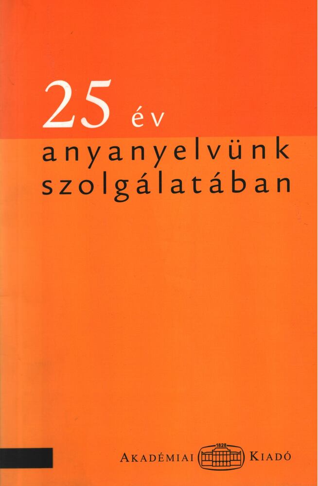  - 25 év anyanyelvünk szolgálatában, Budapest 2004 antikvár könyv