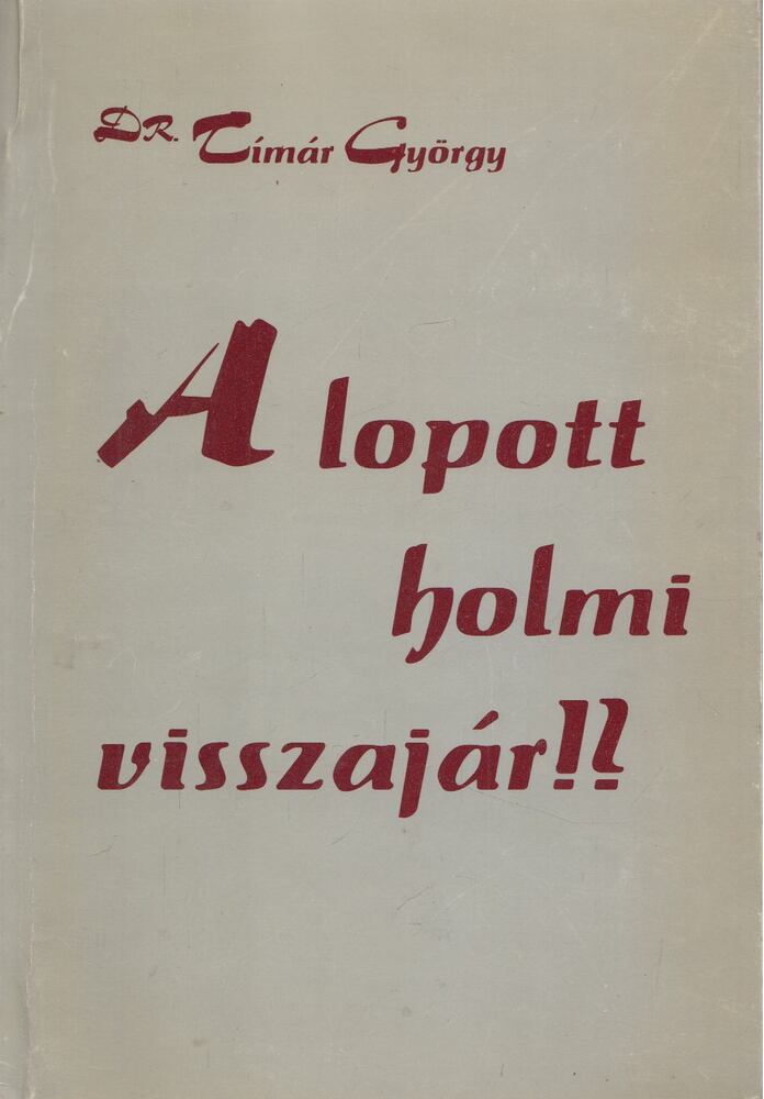 Dr. Tímár György - A lopott holmi visszajár?!