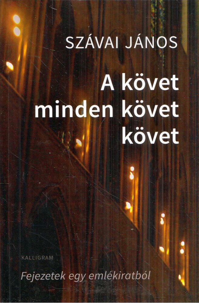 Szávai János - A követ minden követ követ