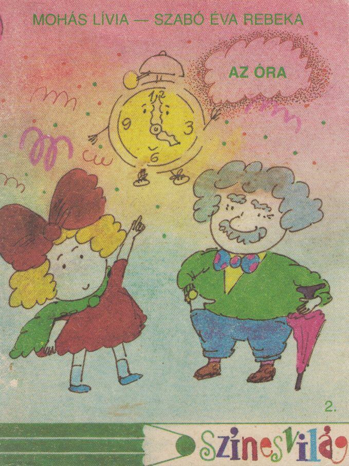 Mohás Lívia,Szabó Éva Rebeka - Az óra