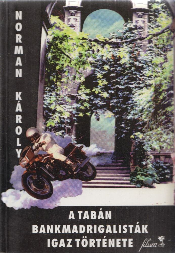 Norman Károly - A Tabán bankmadrigalisták igaz története, Budapest 1997 antikvár könyv