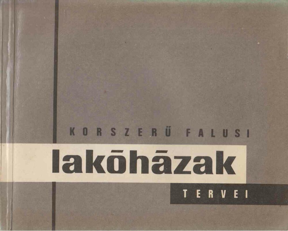 Legány Zoltán - Korszerű falusi lakóházak tervei
