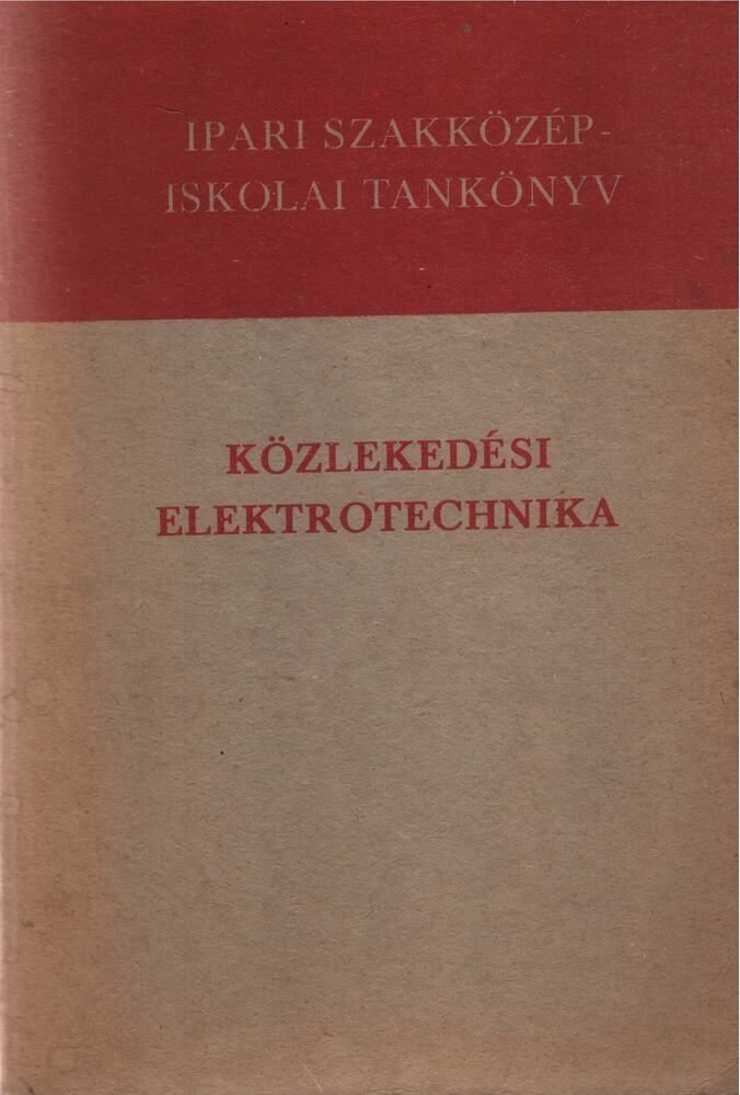 Fekete István, Szentirmay László - Közlekedési elektrotechnika, Budapest 1975 antikvár könyv