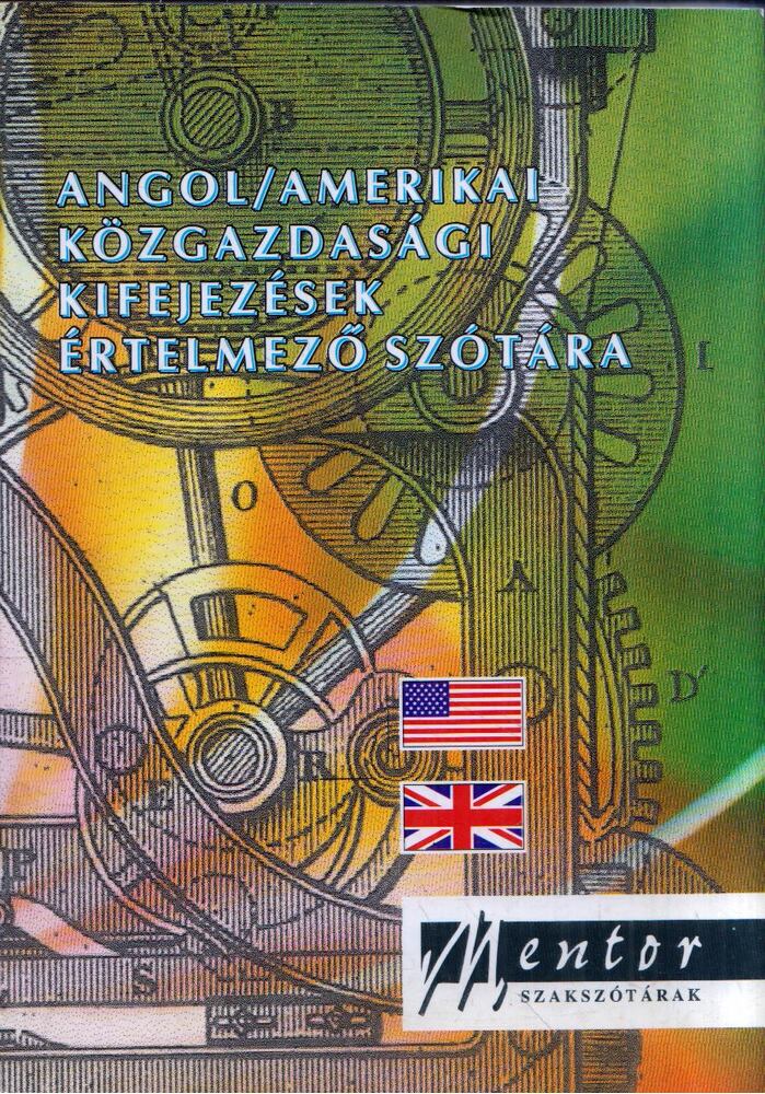 Kovács János - Angol-amerikai közgazdasági kifejezések értelmező szótára