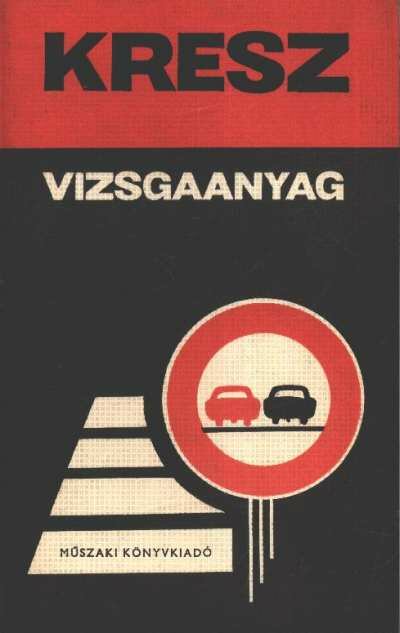 Schatzl István,Lökös Sándor,Mészáros Árpád,Sipos István - Kresz vizsgaanyag