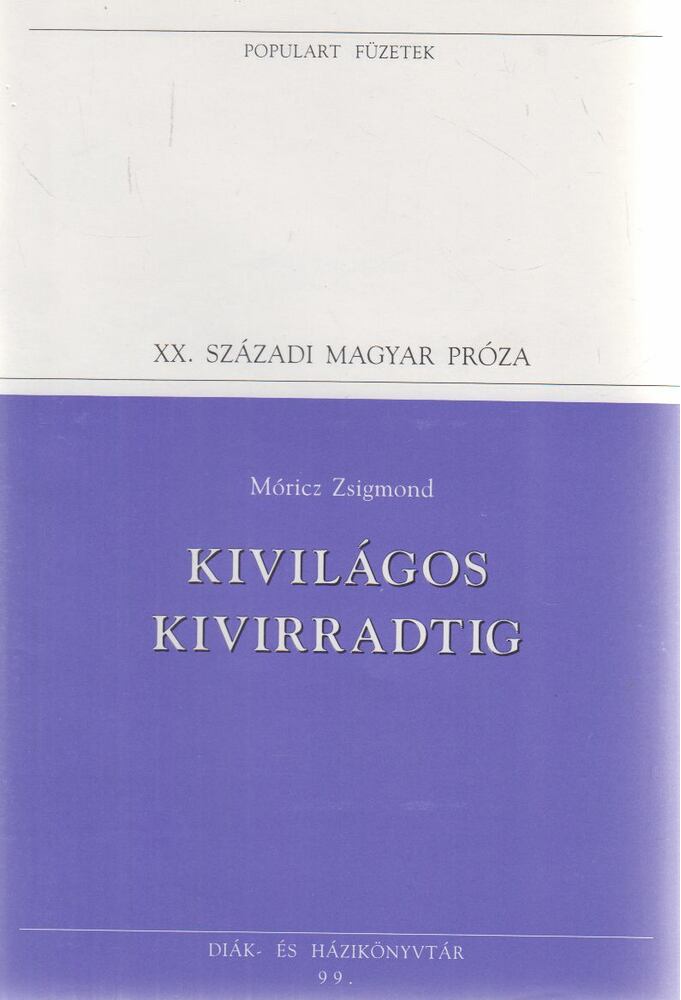 Móricz Zsigmond - Kivilágos kivirradtig