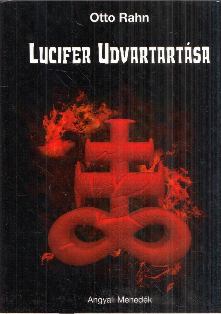 Otto Rahn - Lucifer udvartartása