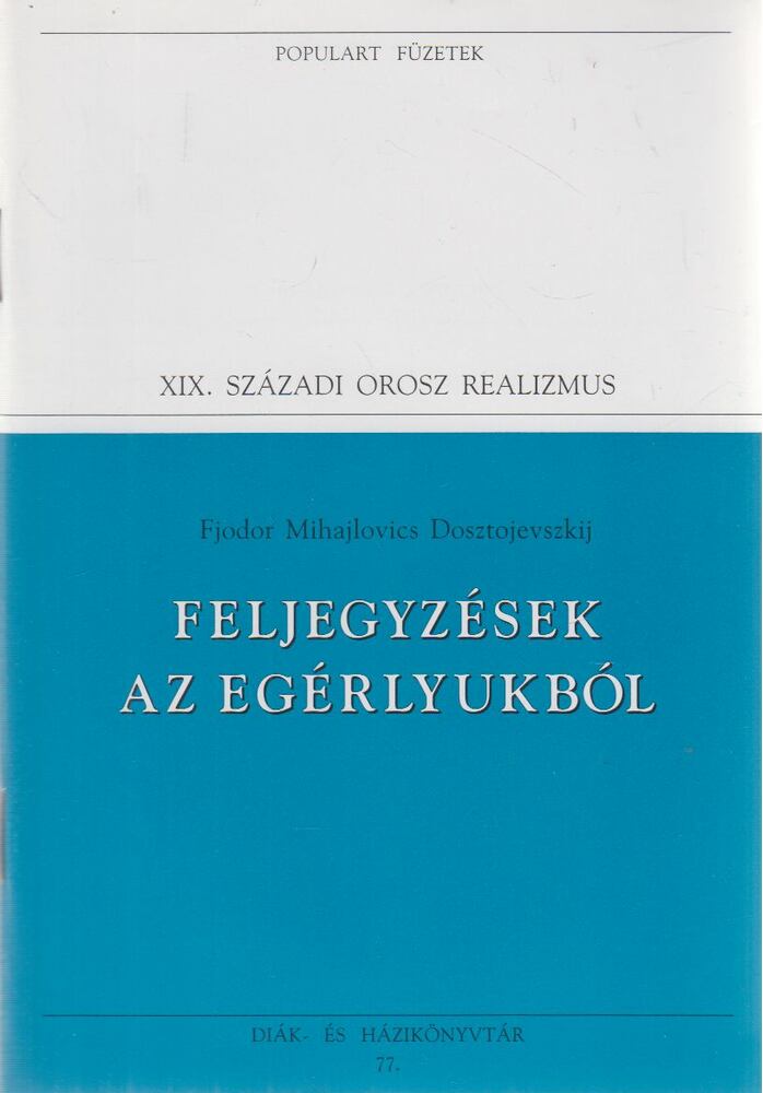 Dosztojevszkij, Fjodor Mihajlovics - Feljegyzések az egérlyukból Dosztojevszkij, Fjodor Mihajlovics - Feljegyzések az egérlyukból, Szentendre 1995 antikvár könyv