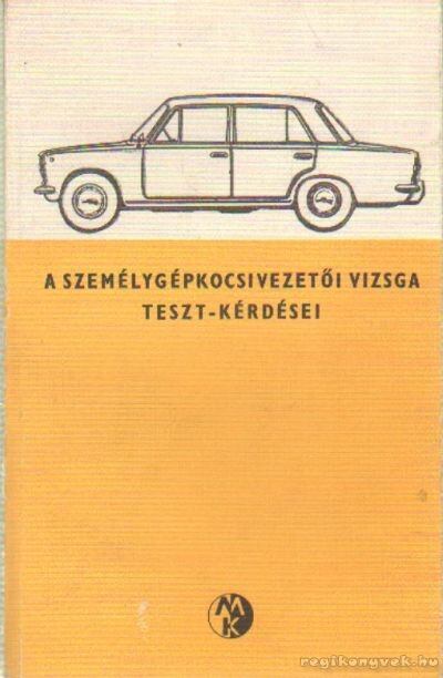 Tóth József - A személygépkocsi-vezetői vizsga teszt-kérdései