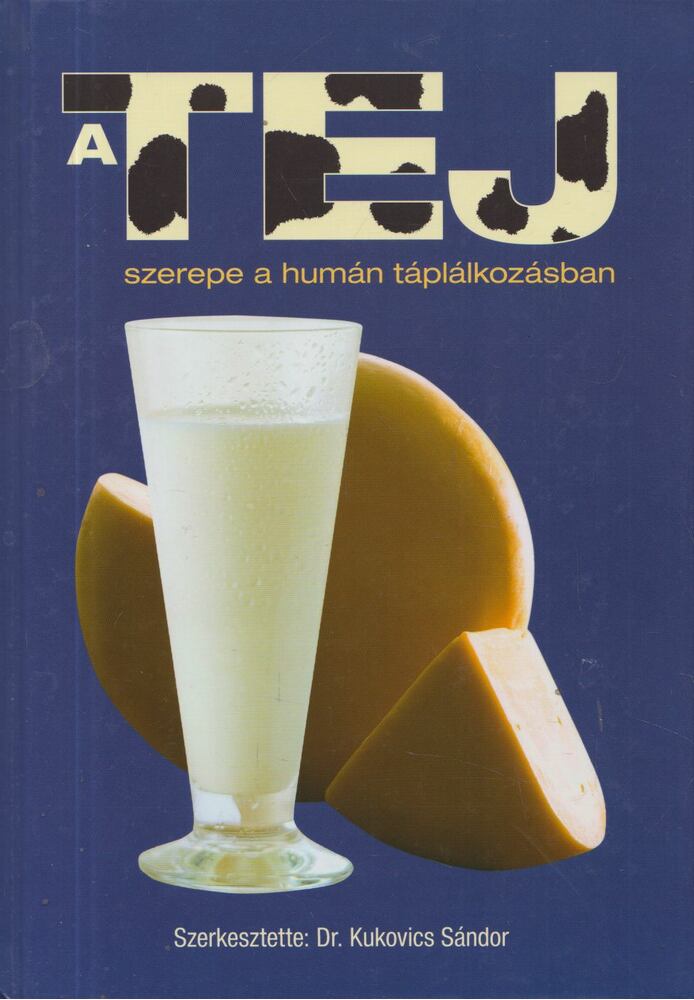 Kukovics Sándor - A tej szerepe a humán táplálkozásban (dedikált)