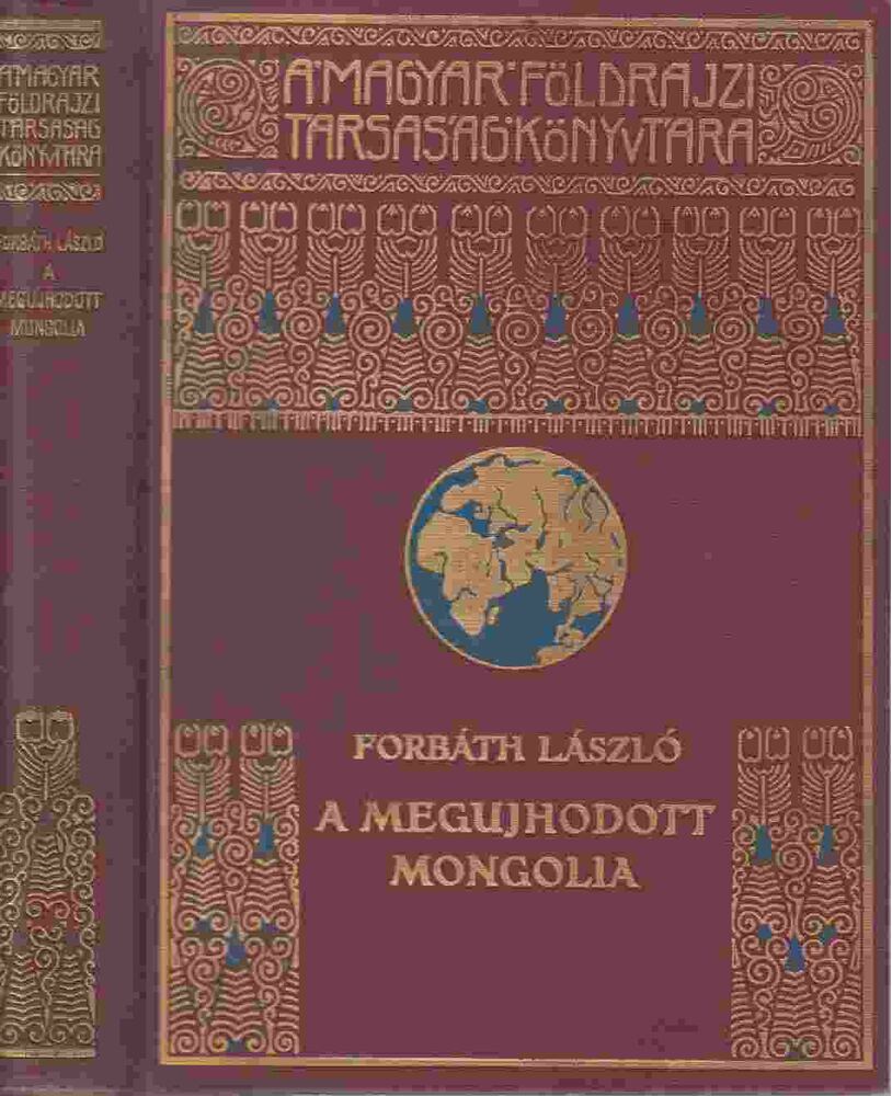 Forbáth László - A megújhodott Mongolia