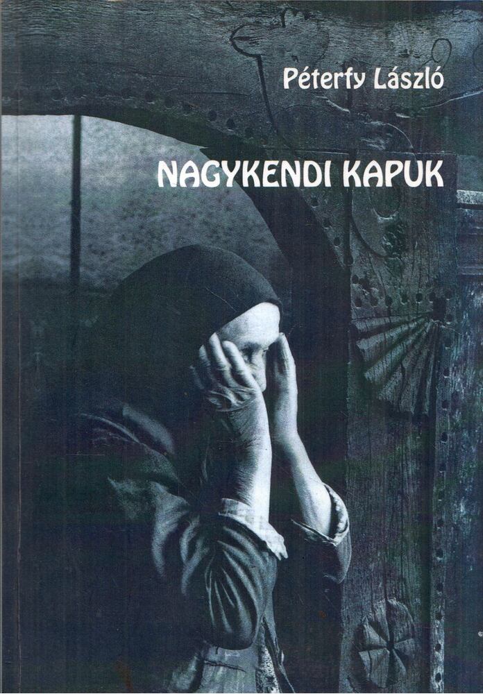Péterfy László - Nagykendi kapuk