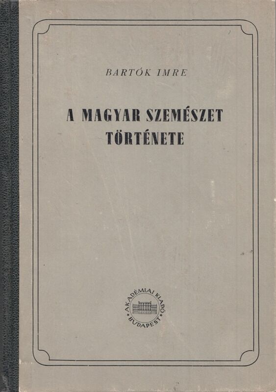 Bartók Imre - A magyar szemészet története, Budapest 1954 antikvár könyv