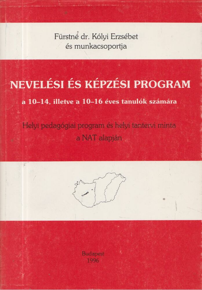 Fürstné dr. Kólyi Erzsébet - Nevelési és képzési program a 10-14, illetve a 10-16 éves tanulók számára