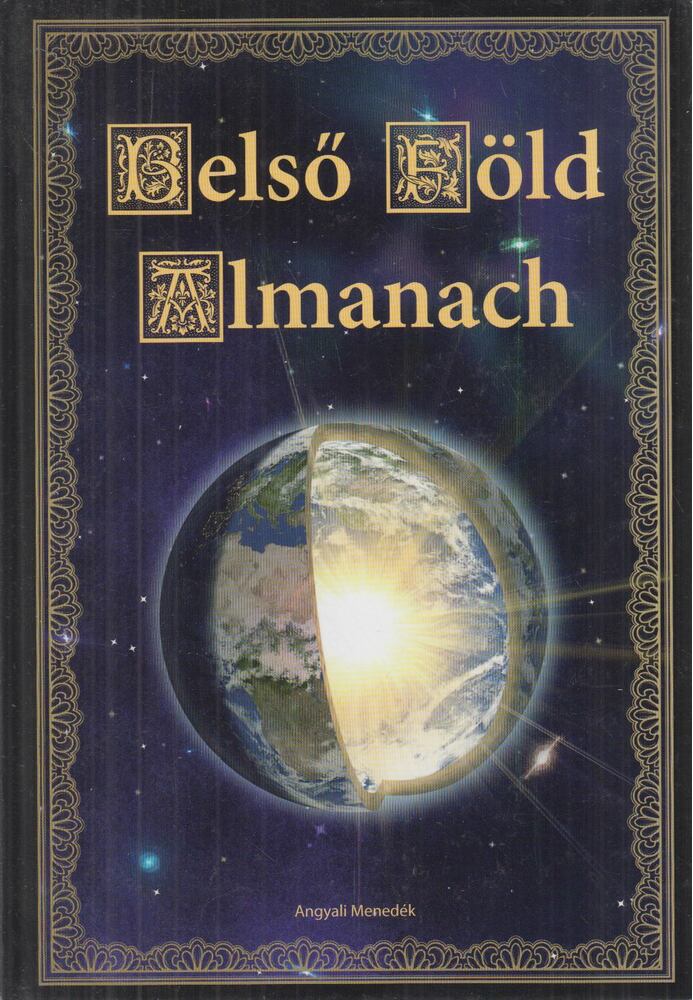 Richard Evelyn Byrd,Edna Kenton,Edward George Earle Bulwer-Lytton,Alexandre Saint-Yves d’Alveydre - Belső Föld almanach