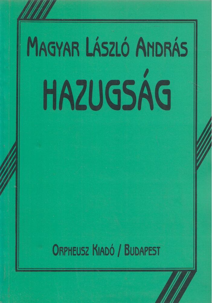 Magyar László András - Hazugság