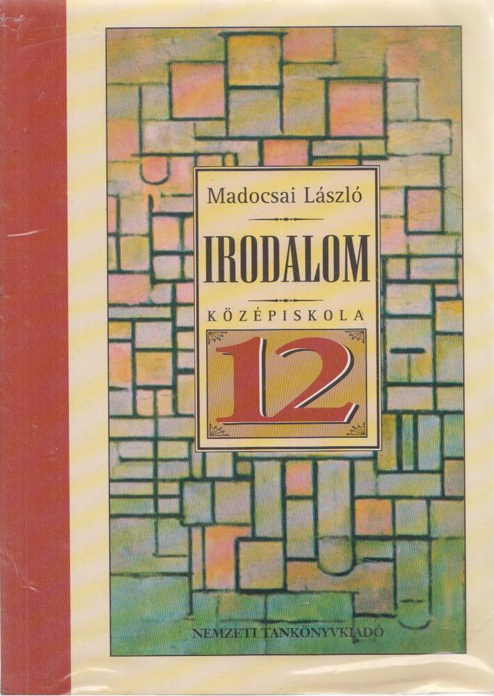 Madocsai László - Irodalom a középiskolák 12. évfolyama számára