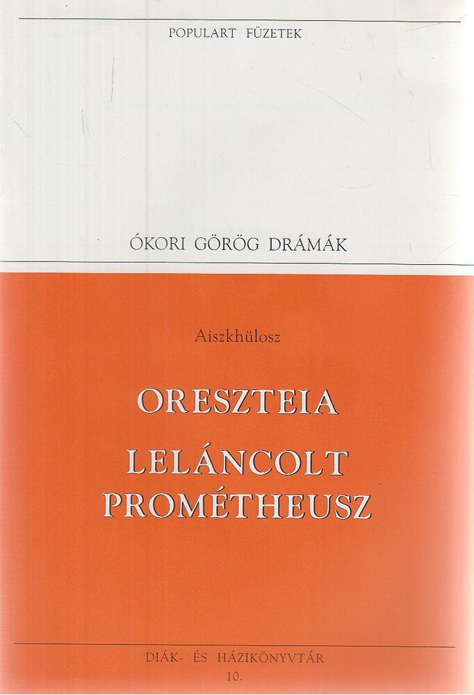 Aiszkhülosz - Oreszteia / Leláncolt Prométheusz