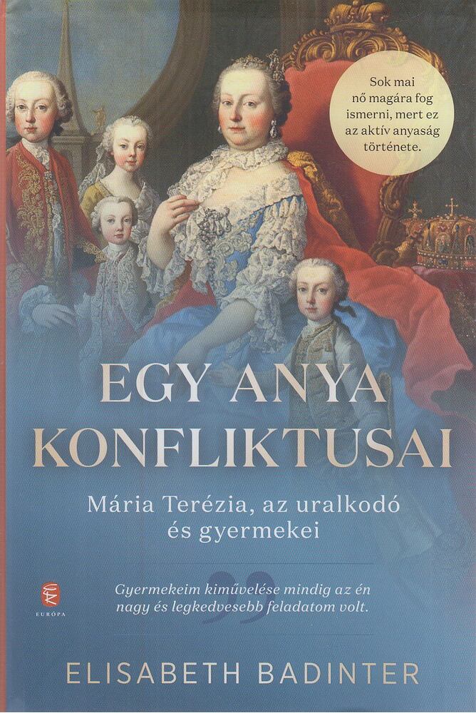 Elisabeth Badinter - Egy ​anya konfliktusai