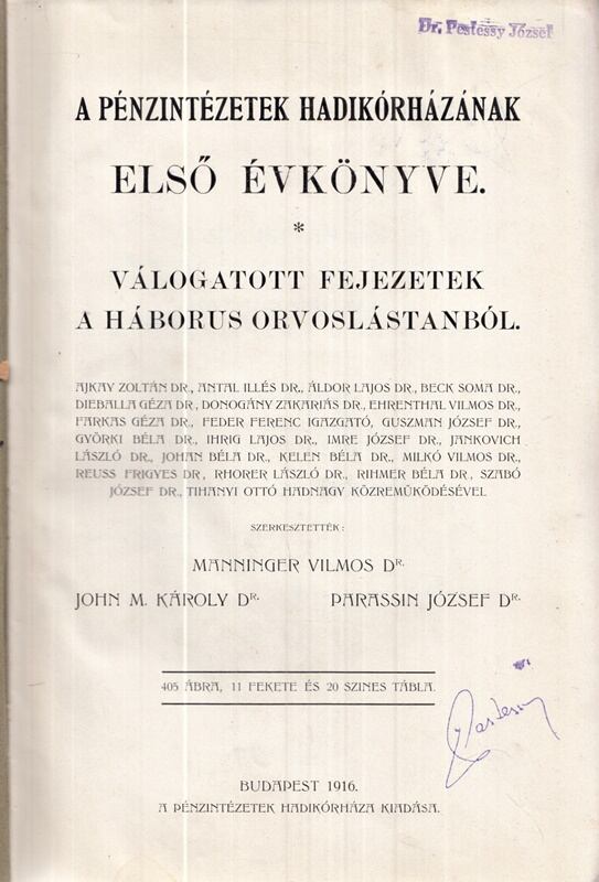 Manninger Vilmos,John M. Károly (szerk.),Parassin József (szerk.) - A Pénzintézetek Hadikórházának első évkönyve (1916)