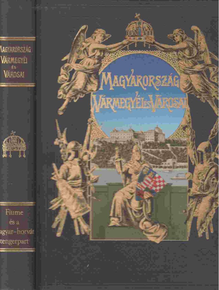 Sziklay János,Borovszky Samu - Fiume és a Magyar-Horvát tengerpart (reprint)