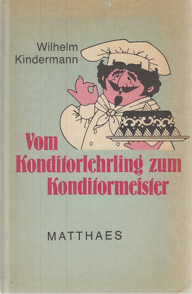 Kindermann, Wilhelm, Sigel, Hans - Vom Konditorlehrling zum Konditormeister, Stuttgart 1989 antikvár könyv