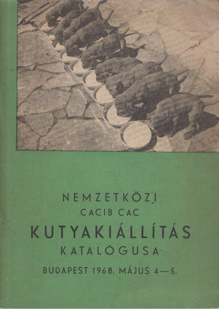  - Nemzetközi CACIB CAC kutyakiállítás katalógusa, Budapest 1968 antikvár könyv