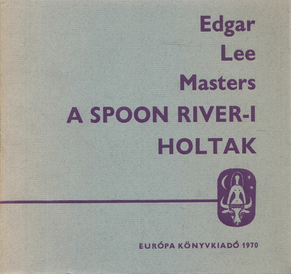Masters, Edgar Lee - A Spoon River-i holtak (dedikált)