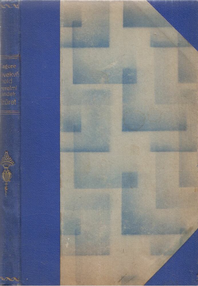 Rabindranath Tagore - Növekvő hold / Szerelmi ajándék / Szüret