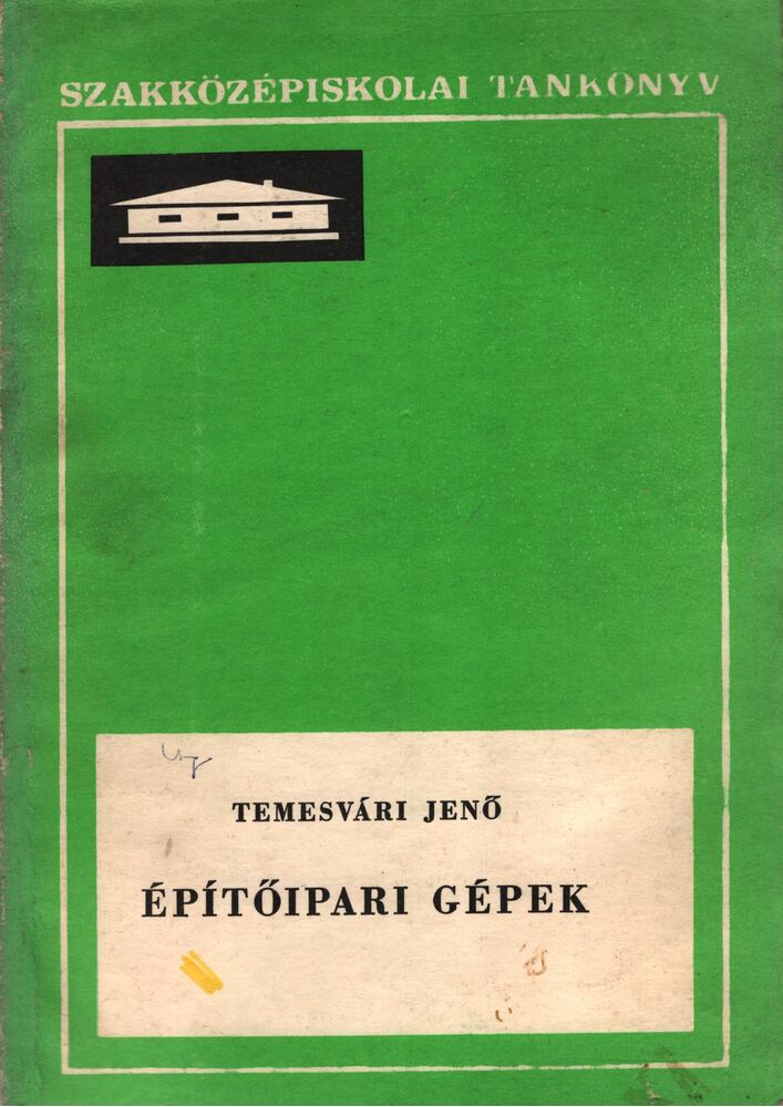 Dr. Temesvári Jenő - Építőipari gépek