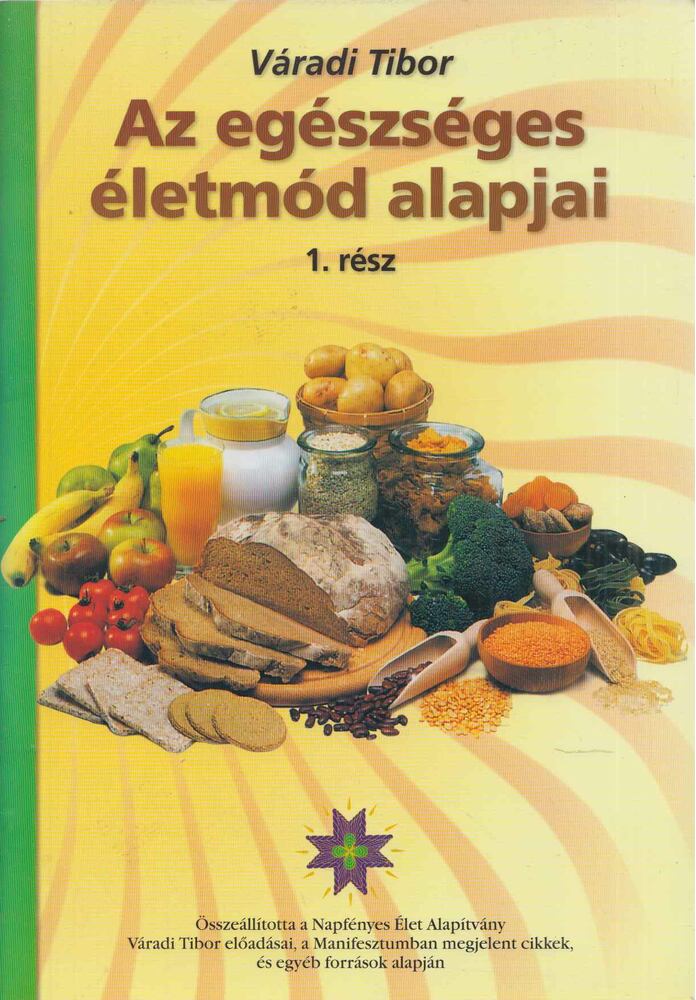 Váradi Tibor - Az egészséges életmód alapjai 1. (dedikált)