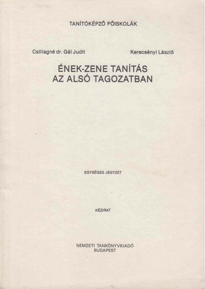Csillagné Gál Judit,Kerecsényi László - Ének-Zene tanítás az alsó tagozatban