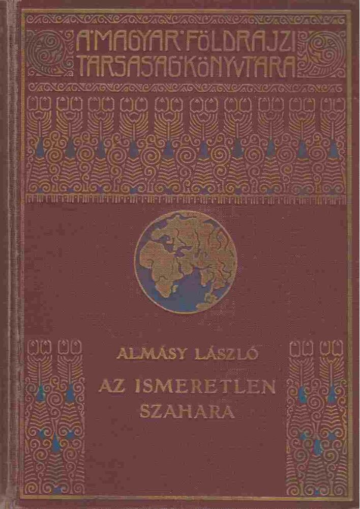 Almásy László - Az ismeretlen Szahara