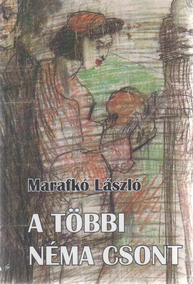 Marafkó László - A többi néma csont (dedikált)