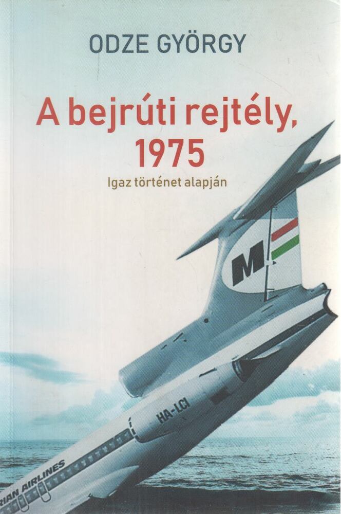 Odze György - A bejrúti rejtély, 1975 (dedikált)