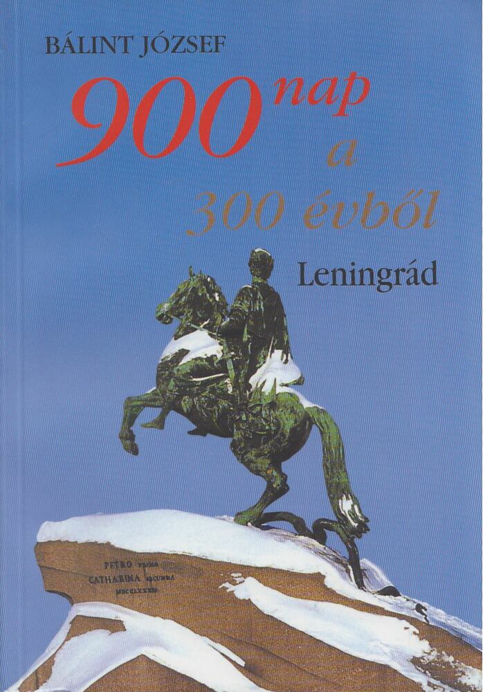 Bálint József - 900 nap a 300 évből