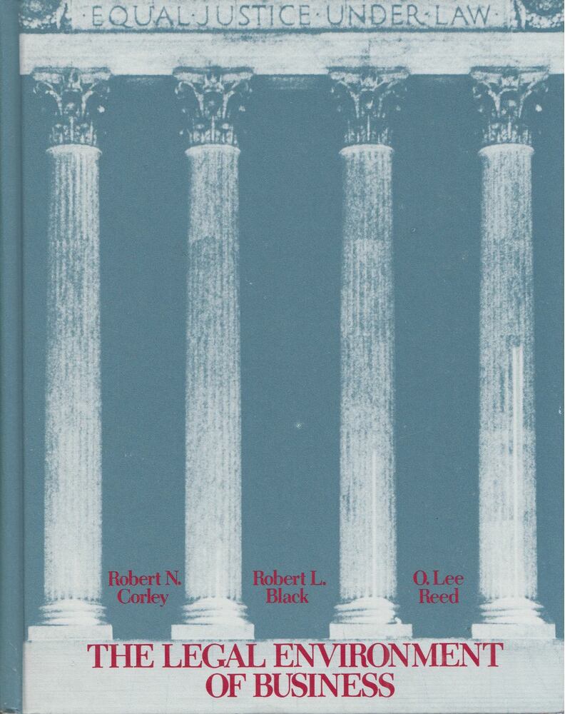 Robert N. Corley,Robert L. Black,O. Lee Reed - The Legal Environment of Business