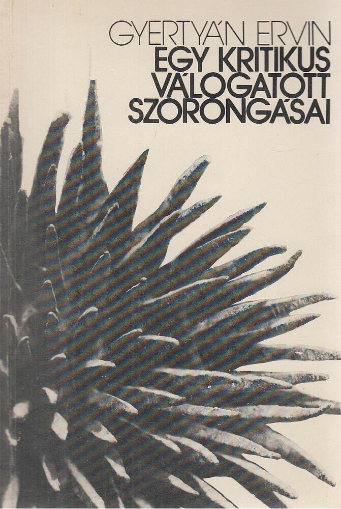 Gyertyán Ervin - Egy kritikus válogatott szorongásai (dedikált), Budapest 1980 antikvár könyv