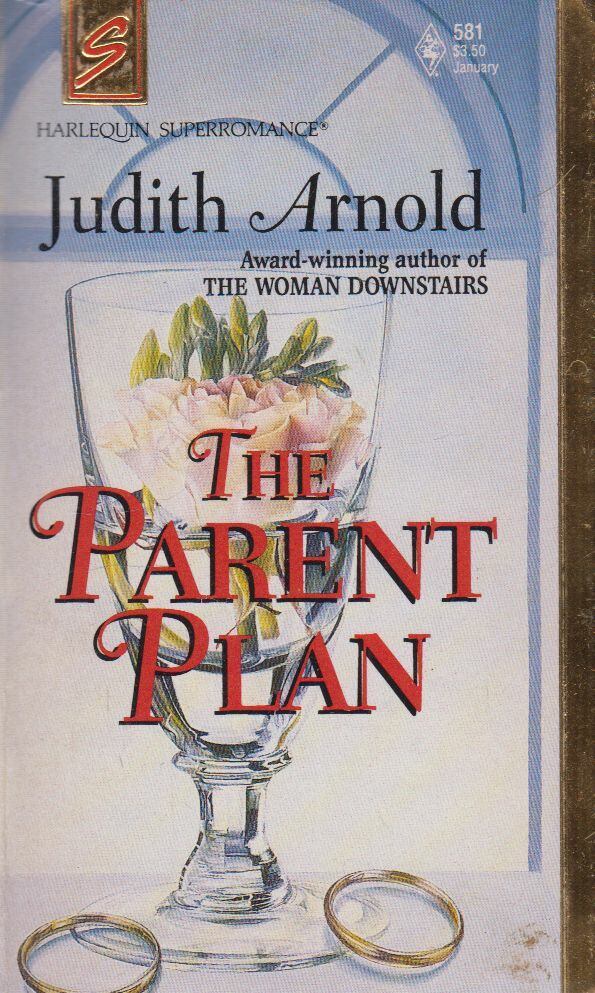 Judith Arnold - The Parent Plan