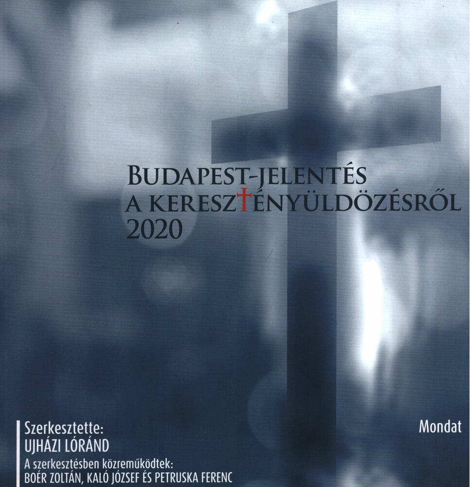 Ujházi Lóránd - Budapest-jelentés a keresztényüldözésről