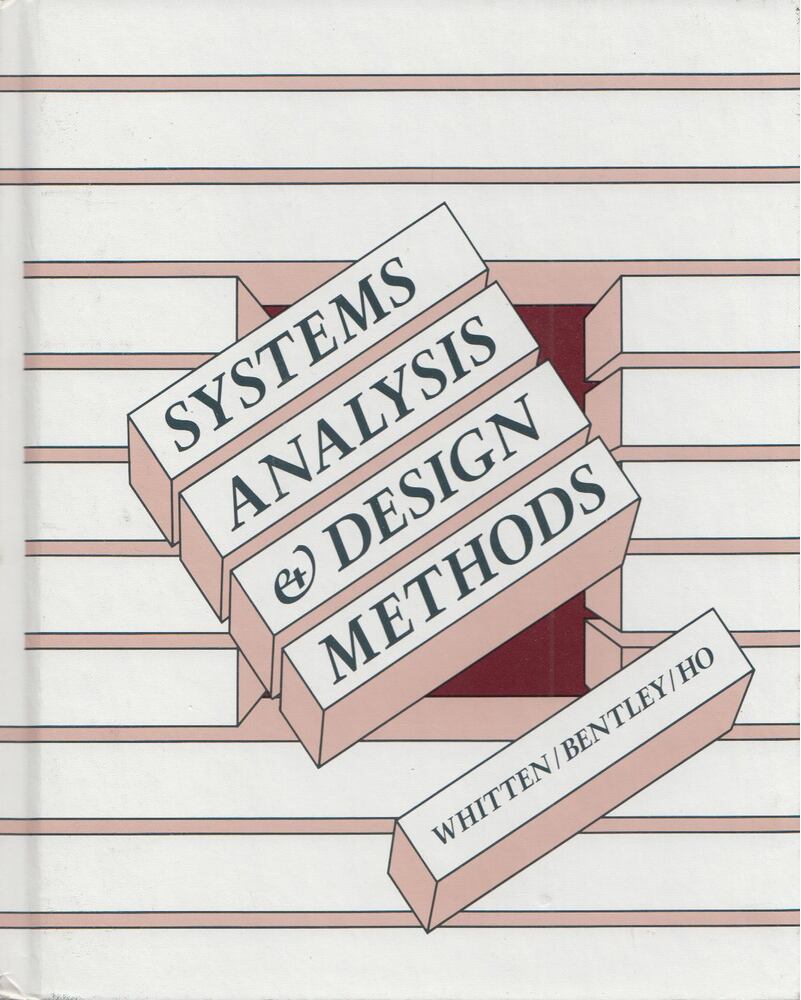 Jeffrey L. Whitten,Lonnie D. Bentley,Thomas I.M. Ho - Systems Analysis & Design Methods