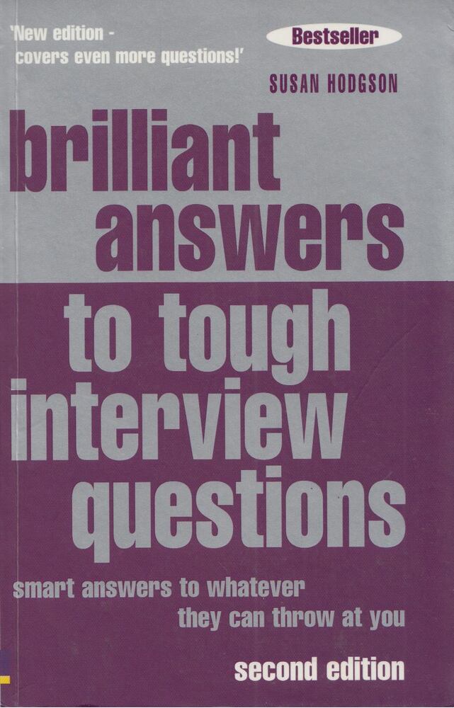 Susan Hodgson - Brilliant Answers To Tough Interview Questions: Smart Answers To Whatever They Can Throw At You, Harlow, Essex 2005 antikvár könyv