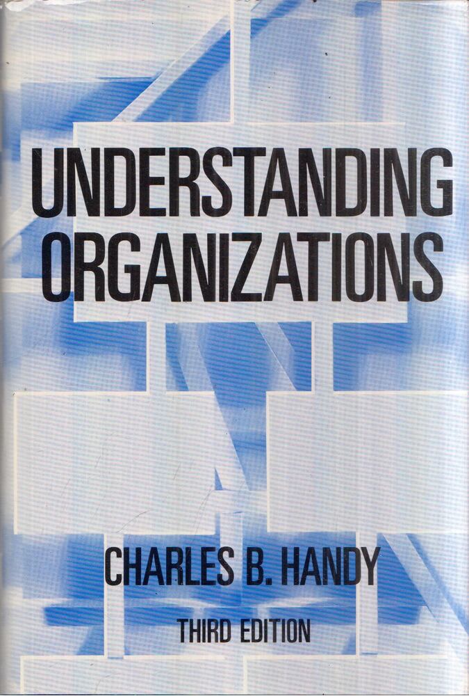 Charles Handy - Understanding Organizations