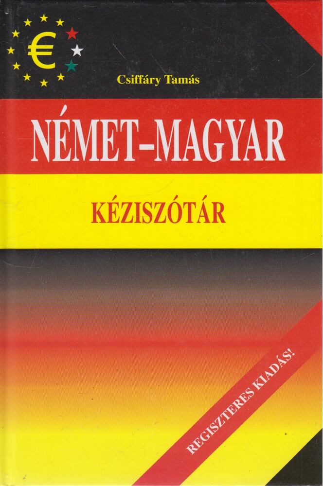 Csiffáry Tamás - Német-magyar kéziszótár Csiffáry Tamás - Német-magyar kéziszótár, Budapest 2004 antikvár könyv