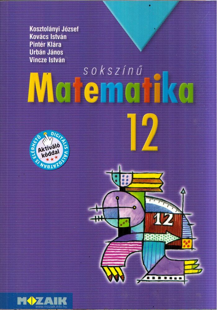 Kosztolányi József,Kovács István,Pintér Klára,Urbán János,Vincze István - Sokszínű matematika 12.