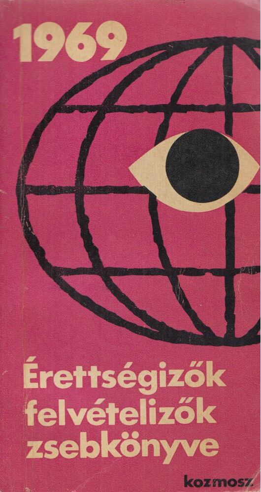 Csala Károly - Érettségizők, felvételizők zsebkönyve 1969