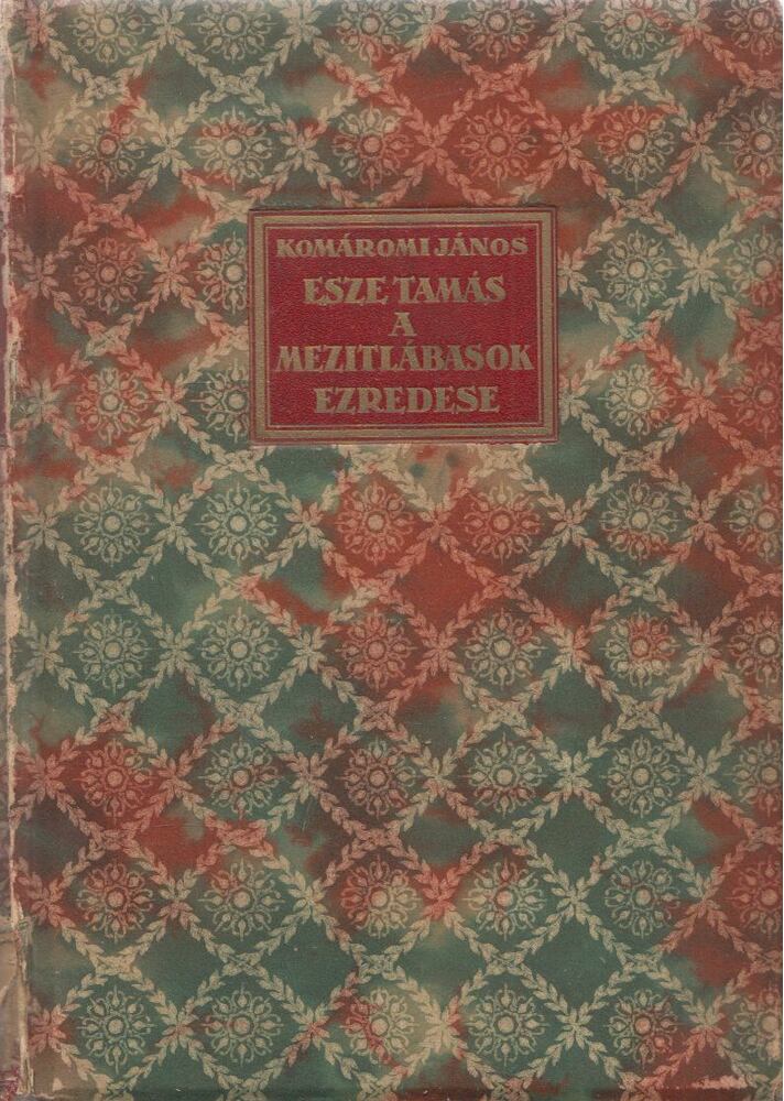 Komáromi János - Esze Tamás, a mezitlábasok ezredese Komáromi János - Esze Tamás, a mezitlábasok ezredese, Budapest 0 antikvár könyv